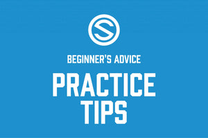 Beginner’s Advice: Practice Tips